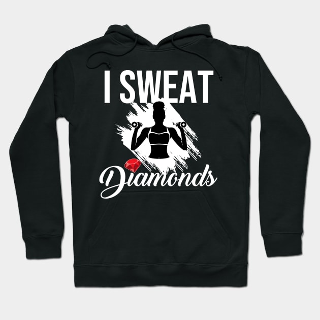 I Sweat Diamonds Workout Hoodie by Melanificent1